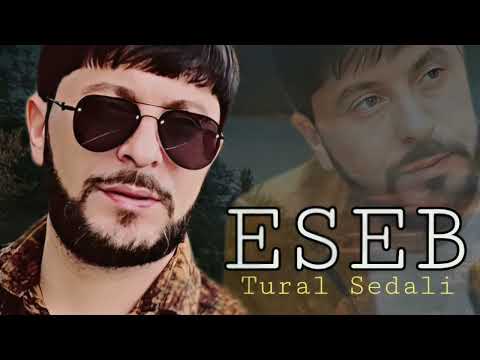 Tural Sedali - Eseb - 2023 Official Music