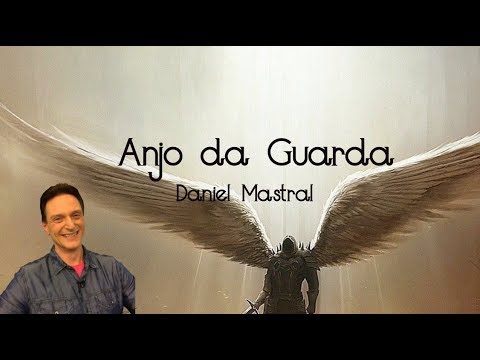 Daniel Mastral – “Anjo da Guarda”