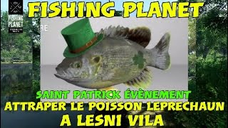 Fishing planet attraper le poisson leprechaun a lesni vila évènement saint patrick screenshot 4