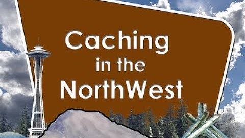Caching in the NorthWest 258: Northwest Geotour Roundup