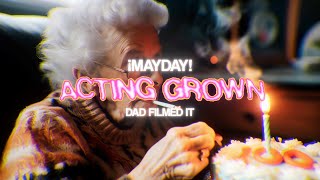 ¡MAYDAY! - Acting Grown (Official Music Video)