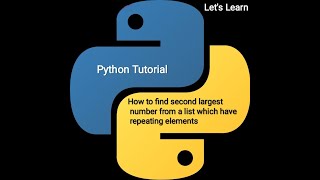 Second highest number || Second largest number in a list when have repeating elements || Python tut