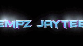 Intro for Empz JayTee