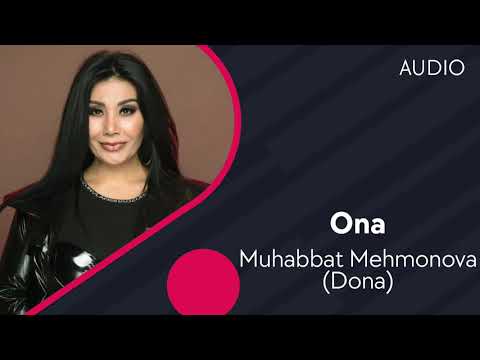 Muhabbat Mehmonova (Dona) - Ona | Мухаббат Мехмонова (Дона) - Она (AUDIO)