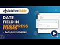 Date Field in WordPress Forms – Date Picker Options (Auto Form Builder)