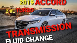 2019 ACCORD 2.0L SPORT TURBO TRANSMISSION FLUID CHANGE