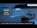 Cult classics trailer a new series from yachtworld