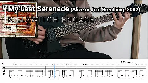 My Last Serenade  /  KILLSWITCH ENGAGE (screen TAB)