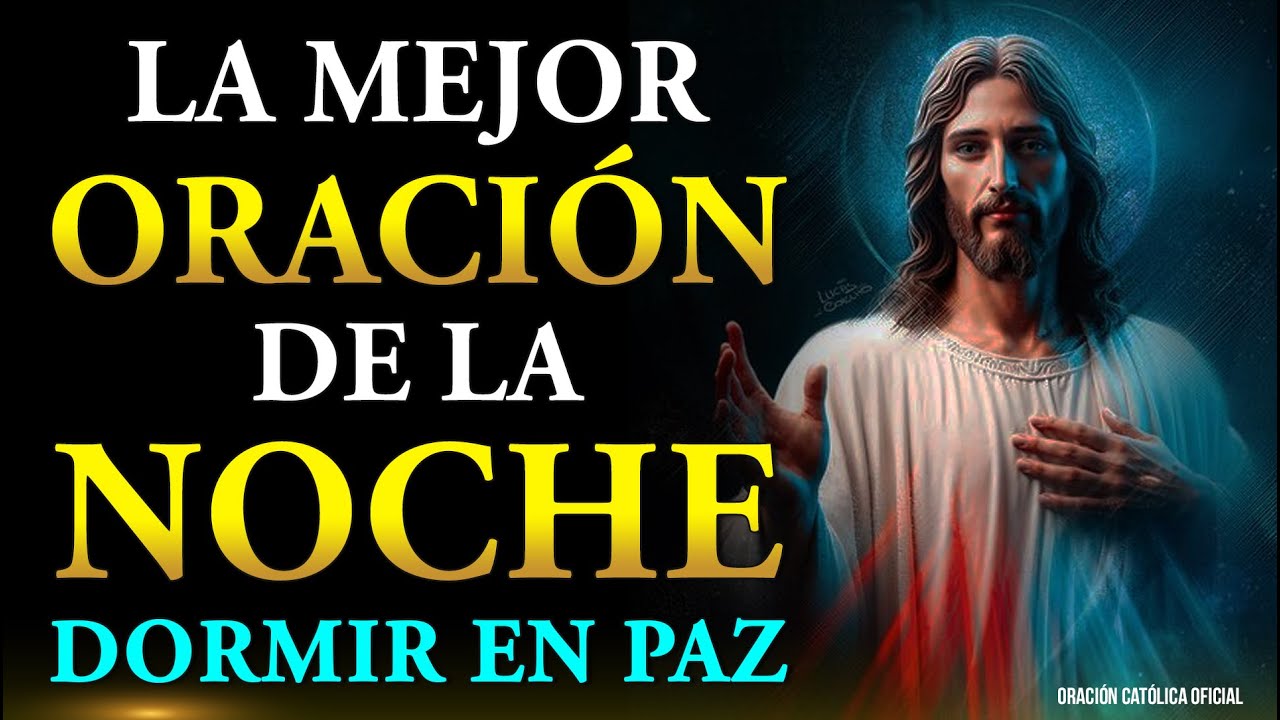 La mejor oración de la noche, para dormir en paz y entregar tu día a ...