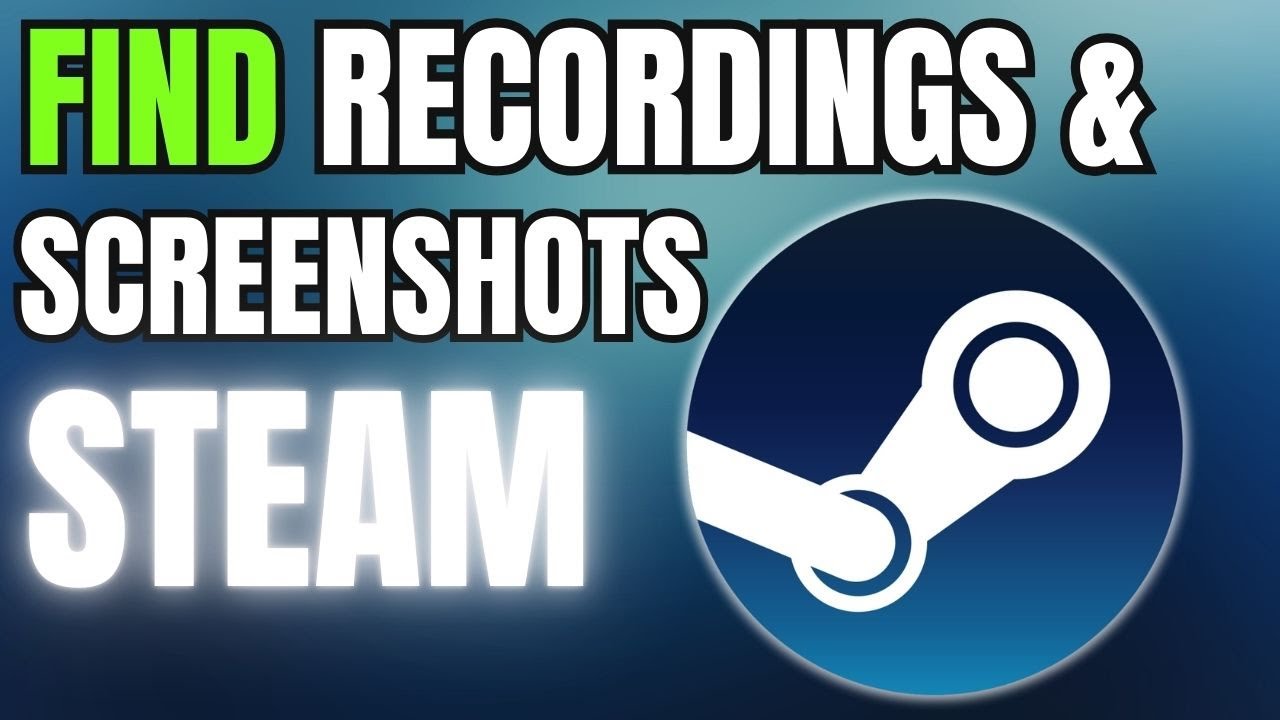 How to Find Recordings and Screenshots in Steam