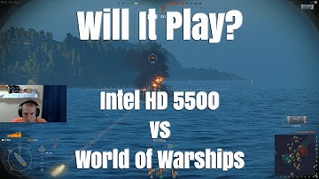 Will It Play? - HD 5500 - World of Warships