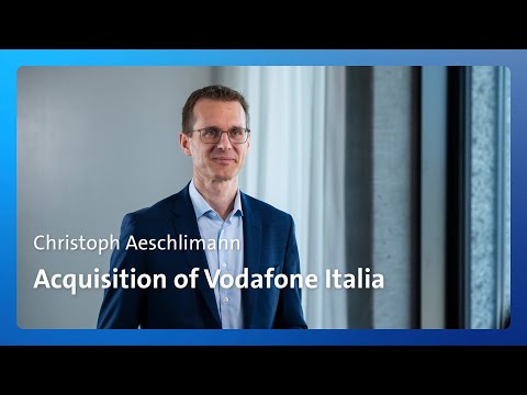 CEO Christoph Aeschlimann on the Acquisition of Vodafone Italia