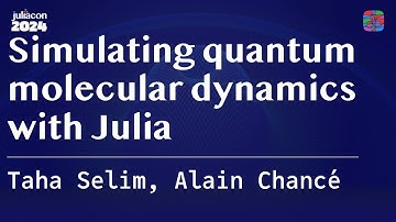 Simulating quantum molecular dynamics with Julia | Selim, Chancé | JuliaCon 2024