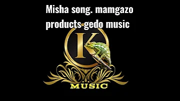 Kinyonga Music Misha Song Mamgazo 