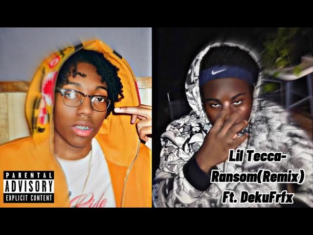Lil Tecca-Ransom(Remix) Ft. DekuFrfx