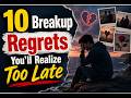 10 Breakup Regrets You’ll Realize Too Late
