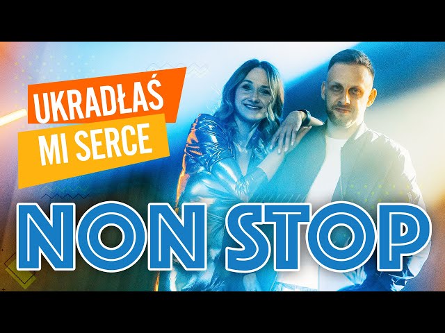 NON STOP - Ukradłaś mi serce