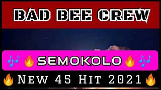 BAD BEE CREW_SEMOKOLO (New 45 Hit 2021) ft. Bk Crew