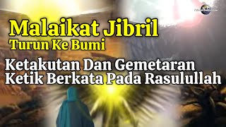 Pernah Turun Ke Bumi Sdanai Malaikat Jibril Takut Gematar  Kisah Malaikat Jibril