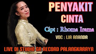 Lia Ananda - PENYAKIT CINTA || Cipta : Rhoma Irama || Live Di Studio GR Record Palangkaraya