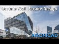 ARCHICAD Tutorial - Curtain Wall Facade Design