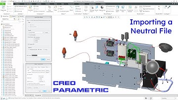 Creo Parametric - Importing a Neutral File | Data Exchange