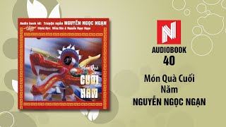 Nguyễn Ngọc Ngạn | Món Quà Cuối Năm (Audiobook 40)