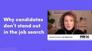 How candidates can stand out in their job search (Sarah Doody&#39;s interview on Fox 26 Houston)