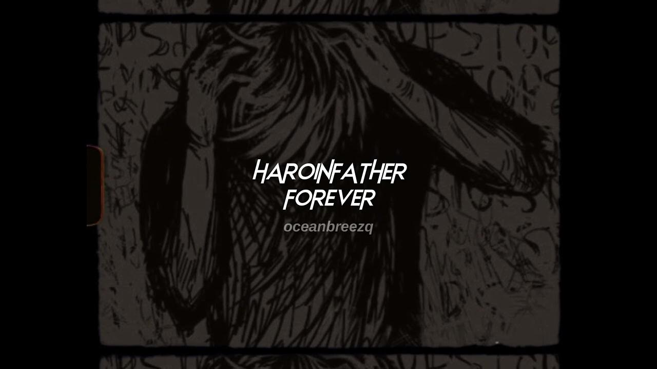 Forever ilytommy перевод на русский. Forever Haroinfather. Forever Haroinfather обложка. Haroinfather - Forever (Lyrics). Forever Haroinfather перевод.