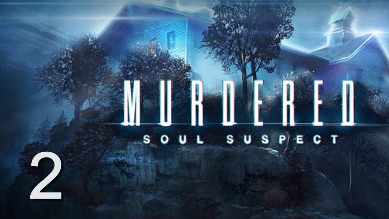 murdered soul suspect 2 download murdered soul suspect 2 download