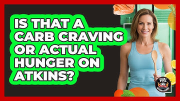 Is That A Carb Craving Or Actual Hunger On Atkins?