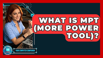 What Is MPT (More Power Tool)? - Your Computer Companion