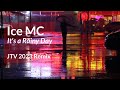 Ice MC - It's a Rainy Day (JTV 2023 Remix)