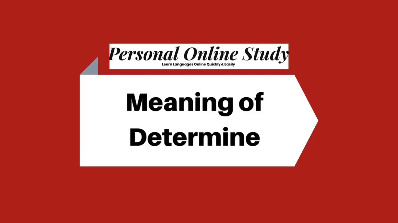 Meaning of to Determine - YouTube