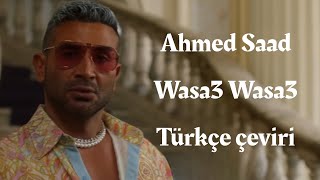 Ahmed Saad Wasa3 Wasa3 Türkçe çeviri "Arapça şarkı"