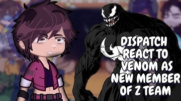 Dispatch React To Venom As New Member Of Z Team || Gacha React