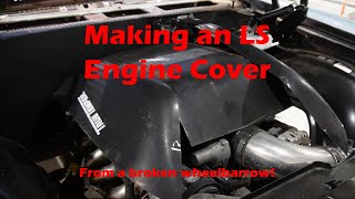 Making an LS engine Cover - from a busted wheelbarrow!