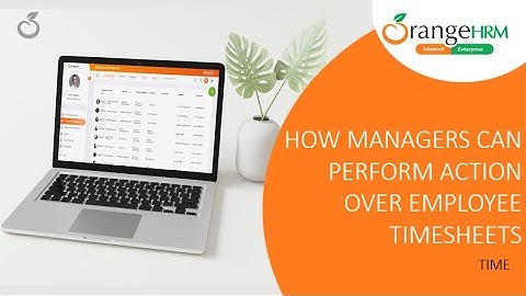 How managers can perform action over employee timesheets