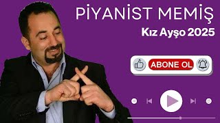 Piyanist Memiş - Kız Ayşo 2025 Resimi