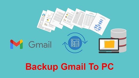 Cách backkup dữ liệu gmail