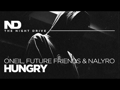 ONEIL, Future Friends & NALYRO - Hungry