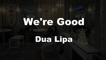 Karaoke♬ We're Good - Dua Lipa 【No Guide Melody】 Instrumental