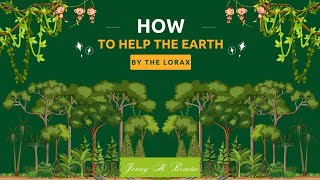 How to Help the Earth by the Lorax with Tish Rabe, Illustration by Christopher Moroney & Jan Gerardi