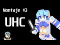 [Put Me Under] Montaje #3 UHC