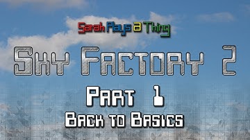 Sky Factory 2 Pt. 1: Back to Basics