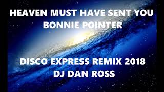 BONNIE POINTER   HEAVEN MUST HAVE SENT YOU   DISCO EXPRESS REMIX 2018 BY DJ DAN ROSS