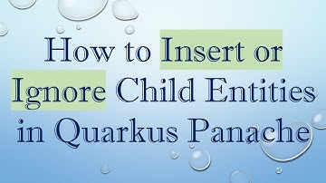 How to Insert or Ignore Child Entities in Quarkus Panache