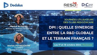 Journées Utilisateurs Reso/Dxcare 2024 - Quelle Synergie Entre La R&D Et Le Terrain Français ?