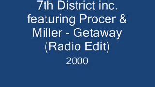 7th District inc.  featuring Procer &amp; Miller - Getaway (Radio Edit)