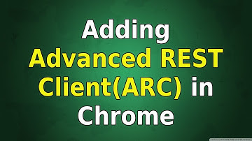 How to add Advanced REST Client in Chrome?